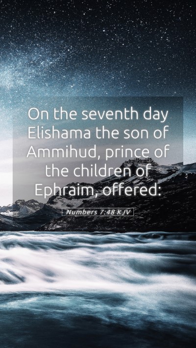 Picture 05 - Numbers 7:48 KJV Mobile Phone Wallpaper - On the seventh day Elishama the son of Ammihud, - Mobile Bible Verse Wallpaper