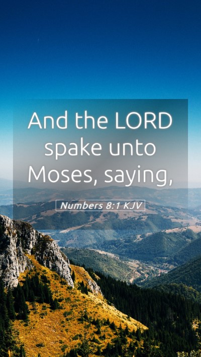 Picture 05 - Numbers 8:1 KJV Mobile Phone Wallpaper - And the LORD spake unto Moses, - Mobile Bible Verse Wallpaper