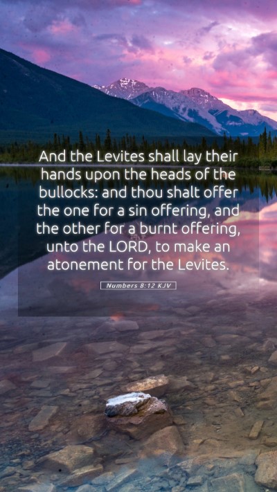 Picture 05 - Numbers 8:12 KJV Mobile Phone Wallpaper - And the Levites shall lay their hands upon the - Mobile Bible Verse Wallpaper