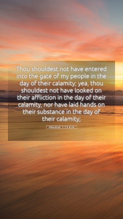 Picture 05 - Obadiah 1:13 KJV Mobile Phone Wallpaper - Thou shouldest not have entered into the gate of - Mobile Bible Verse Wallpaper