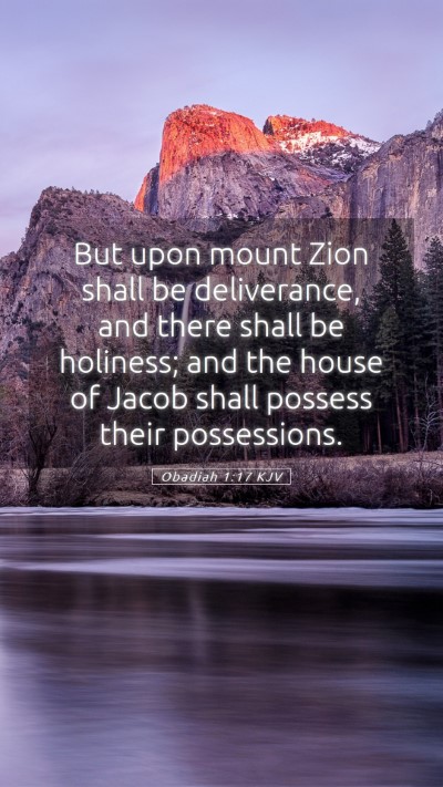 Picture 05 - Obadiah 1:17 KJV Mobile Phone Wallpaper - But upon mount Zion shall be deliverance, and - Mobile Bible Verse Wallpaper