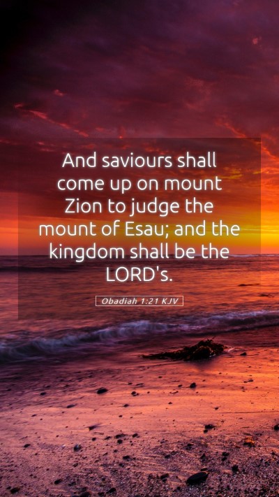 Picture 05 - Obadiah 1:21 KJV Mobile Phone Wallpaper - And saviours shall come up on mount Zion to judge - Mobile Bible Verse Wallpaper