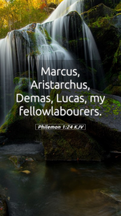 Picture 05 - Philemon 1:24 KJV Mobile Phone Wallpaper - Marcus, Aristarchus, Demas, Lucas, my - Mobile Bible Verse Wallpaper