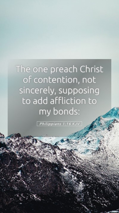 Picture 05 - Philippians 1:16 KJV Mobile Phone Wallpaper - The one preach Christ of contention, not - Mobile Bible Verse Wallpaper