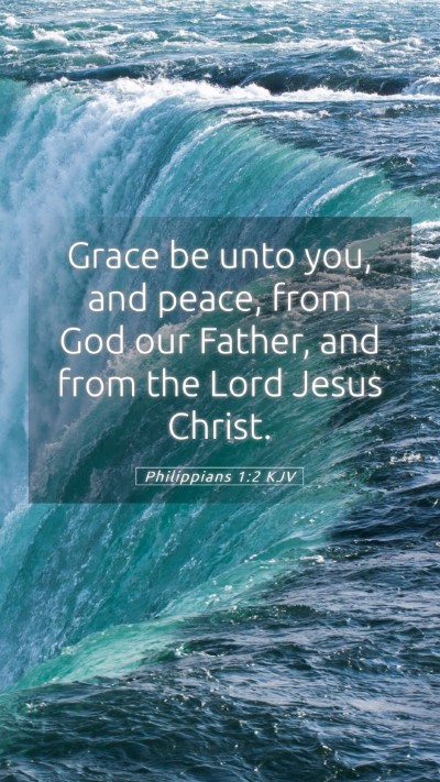 Picture 05 - Philippians 1:2 KJV Mobile Phone Wallpaper - Grace be unto you, and peace, from God our - Mobile Bible Verse Wallpaper