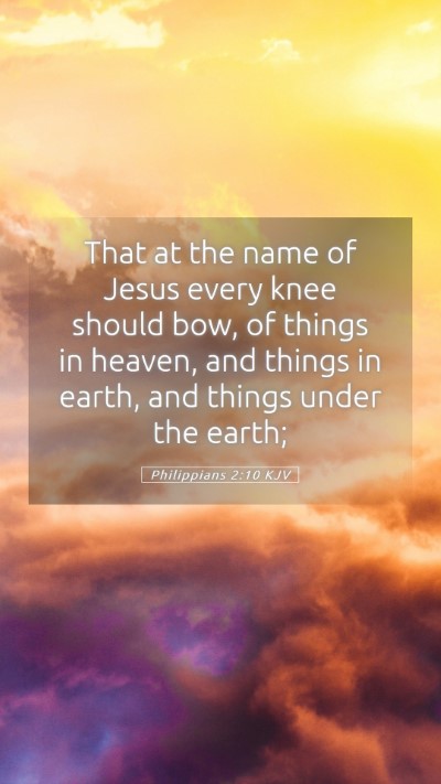 Picture 05 - Philippians 2:10 KJV Mobile Phone Wallpaper - That at the name of Jesus every knee should bow, - Mobile Bible Verse Wallpaper