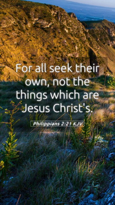 Picture 05 - Philippians 2:21 KJV Mobile Phone Wallpaper - For all seek their own, not the things which are - Mobile Bible Verse Wallpaper