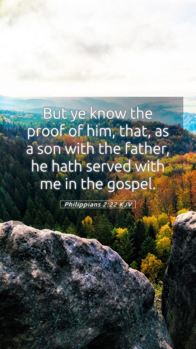 Picture 05 - Philippians 2:22 KJV Mobile Phone Wallpaper - But ye know the proof of him, that, as a son with - Mobile Bible Verse Wallpaper