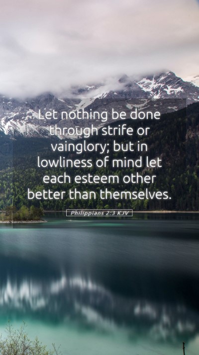 Picture 05 - Philippians 2:3 KJV Mobile Phone Wallpaper - Let nothing be done through strife or vainglory; - Mobile Bible Verse Wallpaper