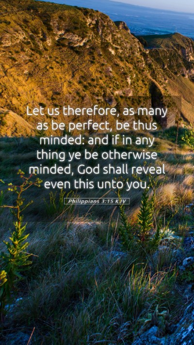 Picture 05 - Philippians 3:15 KJV Mobile Phone Wallpaper - Let us therefore, as many as be perfect, be thus - Mobile Bible Verse Wallpaper