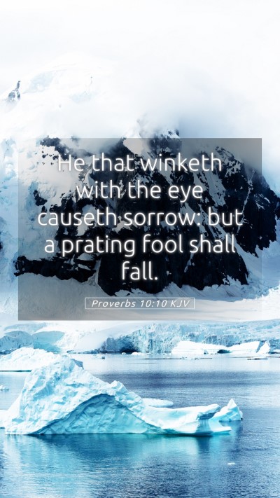 Picture 05 - Proverbs 10:10 KJV Mobile Phone Wallpaper - He that winketh with the eye causeth sorrow: but - Mobile Bible Verse Wallpaper