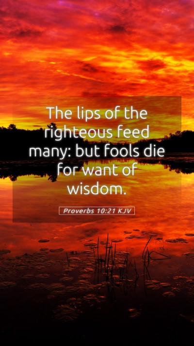 Picture 05 - Proverbs 10:21 KJV Mobile Phone Wallpaper - The lips of the righteous feed many: but fools - Mobile Bible Verse Wallpaper