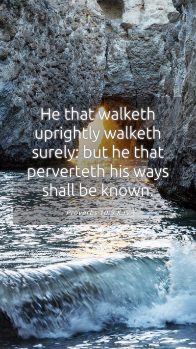 Picture 05 - Proverbs 10:9 KJV Mobile Phone Wallpaper - He that walketh uprightly walketh surely: but he - Mobile Bible Verse Wallpaper