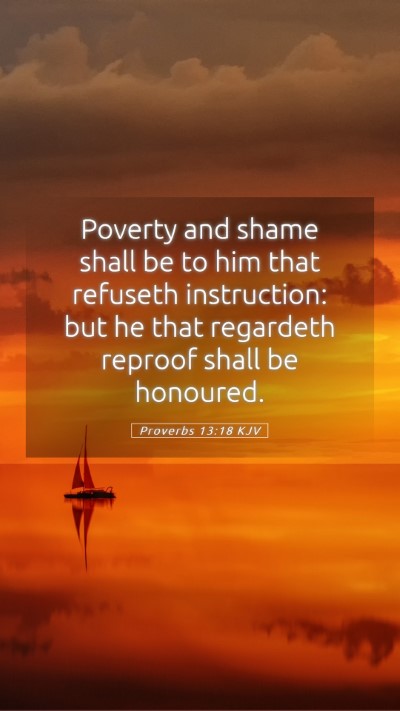 Picture 05 - Proverbs 13:18 KJV Mobile Phone Wallpaper - Poverty and shame shall be to him that refuseth - Mobile Bible Verse Wallpaper