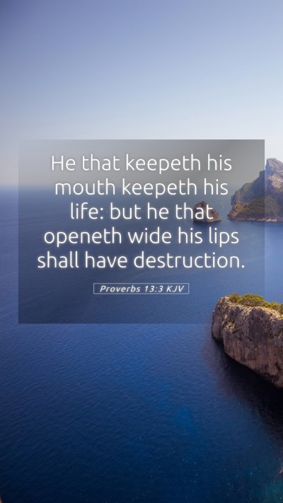 Picture 05 - Proverbs 13:3 KJV Mobile Phone Wallpaper - He that keepeth his mouth keepeth his life: but - Mobile Bible Verse Wallpaper
