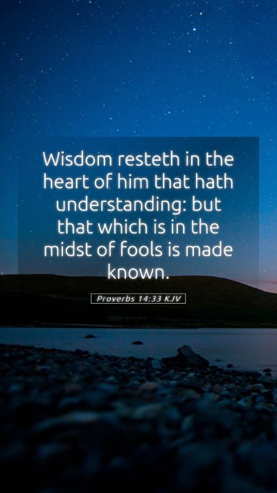 Picture 05 - Proverbs 14:33 KJV Mobile Phone Wallpaper - Wisdom resteth in the heart of him that hath - Mobile Bible Verse Wallpaper