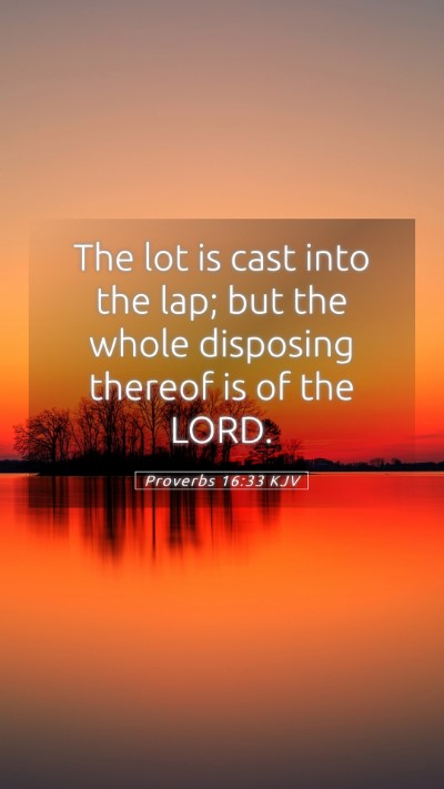 Picture 05 - Proverbs 16:33 KJV Mobile Phone Wallpaper - The lot is cast into the lap; but the whole - Mobile Bible Verse Wallpaper