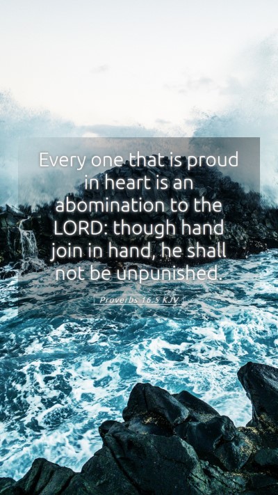 Picture 05 - Proverbs 16:5 KJV Mobile Phone Wallpaper - Every one that is proud in heart is an - Mobile Bible Verse Wallpaper