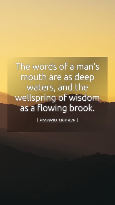 Picture 05 - Proverbs 18:4 KJV Mobile Phone Wallpaper - The words of a man's mouth are as deep waters, - Mobile Bible Verse Wallpaper