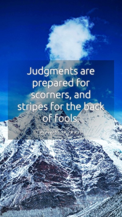 Picture 05 - Proverbs 19:29 KJV Mobile Phone Wallpaper - Judgments are prepared for scorners, and stripes - Mobile Bible Verse Wallpaper