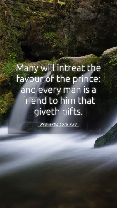Picture 05 - Proverbs 19:6 KJV Mobile Phone Wallpaper - Many will intreat the favour of the prince: and - Mobile Bible Verse Wallpaper