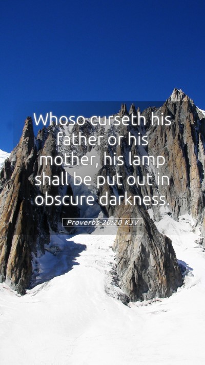 Picture 05 - Proverbs 20:20 KJV Mobile Phone Wallpaper - Whoso curseth his father or his mother, his lamp - Mobile Bible Verse Wallpaper