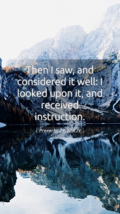 Picture 05 - Proverbs 24:32 KJV Mobile Phone Wallpaper - Then I saw, and considered it well: I looked upon - Mobile Bible Verse Wallpaper
