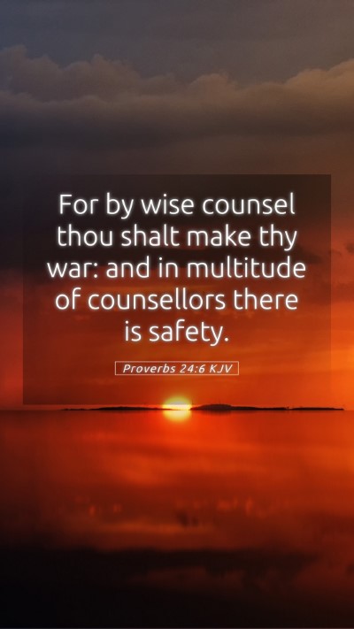 Picture 05 - Proverbs 24:6 KJV Mobile Phone Wallpaper - For by wise counsel thou shalt make thy war: and - Mobile Bible Verse Wallpaper