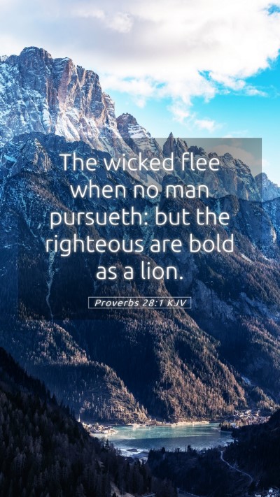 Picture 05 - Proverbs 28:1 KJV Mobile Phone Wallpaper - The wicked flee when no man pursueth: but the - Mobile Bible Verse Wallpaper