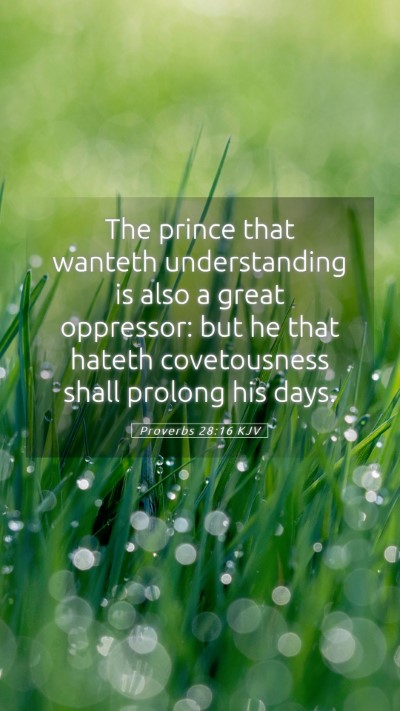 Picture 05 - Proverbs 28:16 KJV Mobile Phone Wallpaper - The prince that wanteth understanding is also a - Mobile Bible Verse Wallpaper