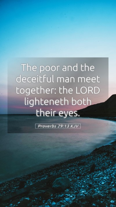 Picture 05 - Proverbs 29:13 KJV Mobile Phone Wallpaper - The poor and the deceitful man meet together: the - Mobile Bible Verse Wallpaper