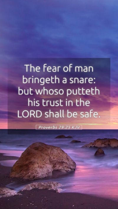 Picture 05 - Proverbs 29:25 KJV Mobile Phone Wallpaper - The fear of man bringeth a snare: but whoso - Mobile Bible Verse Wallpaper
