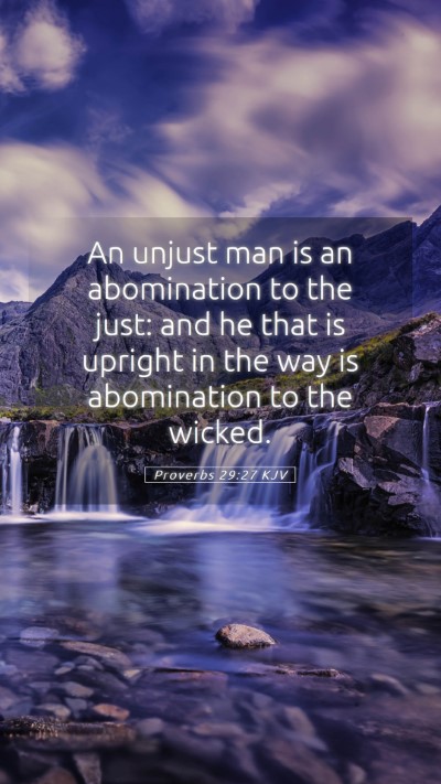 Picture 05 - Proverbs 29:27 KJV Mobile Phone Wallpaper - An unjust man is an abomination to the just: and - Mobile Bible Verse Wallpaper