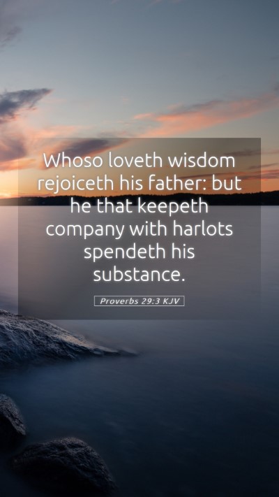 Picture 05 - Proverbs 29:3 KJV Mobile Phone Wallpaper - Whoso loveth wisdom rejoiceth his father: but he - Mobile Bible Verse Wallpaper