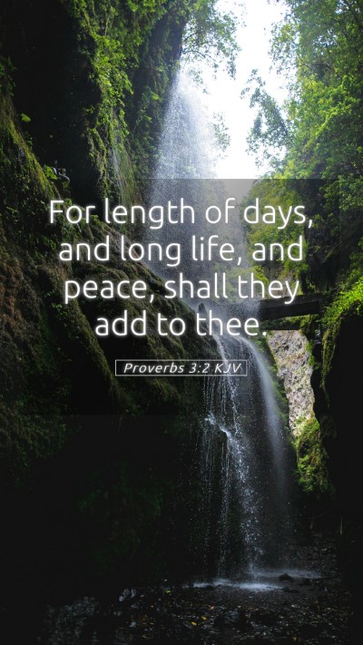 Picture 05 - Proverbs 3:2 KJV Mobile Phone Wallpaper - For length of days, and long life, and peace, - Mobile Bible Verse Wallpaper