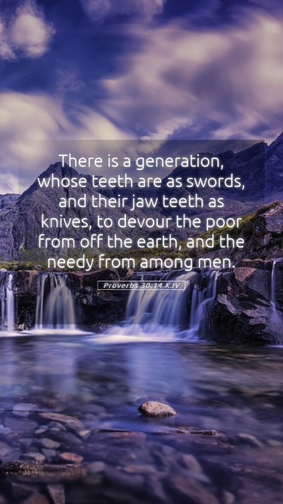 Picture 05 - Proverbs 30:14 KJV Mobile Phone Wallpaper - There is a generation, whose teeth are as swords, - Mobile Bible Verse Wallpaper