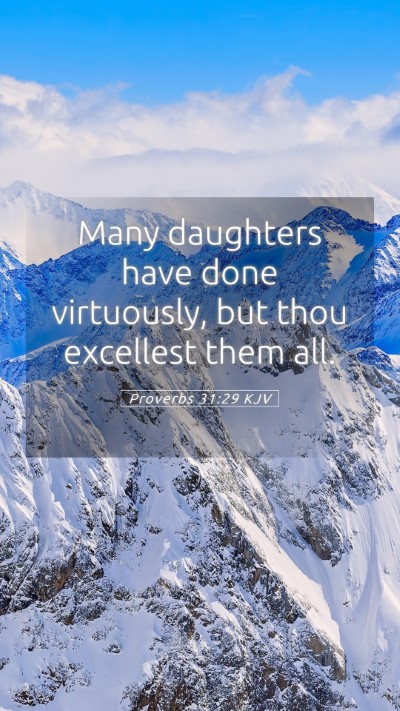 Picture 05 - Proverbs 31:29 KJV Mobile Phone Wallpaper - Many daughters have done virtuously, but thou - Mobile Bible Verse Wallpaper