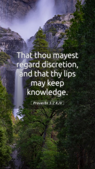 Picture 05 - Proverbs 5:2 KJV Mobile Phone Wallpaper - That thou mayest regard discretion, and that thy - Mobile Bible Verse Wallpaper