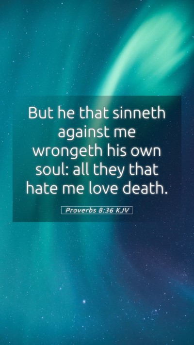 Picture 05 - Proverbs 8:36 KJV Mobile Phone Wallpaper - But he that sinneth against me wrongeth his own - Mobile Bible Verse Wallpaper