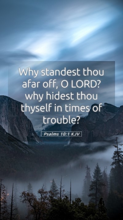 Picture 05 - Psalms 10:1 KJV Mobile Phone Wallpaper - Why standest thou afar off, O LORD? why hidest - Mobile Bible Verse Wallpaper