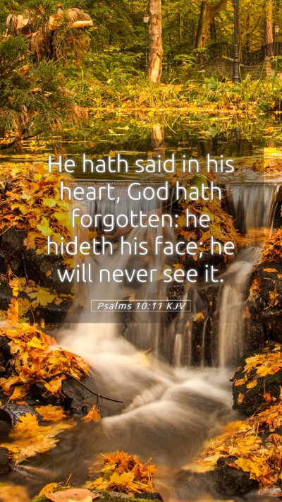 Picture 05 - Psalms 10:11 KJV Mobile Phone Wallpaper - He hath said in his heart, God hath forgotten: he - Mobile Bible Verse Wallpaper