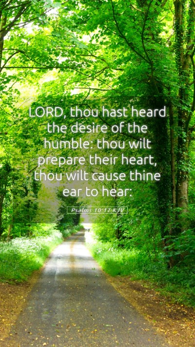 Picture 05 - Psalms 10:17 KJV Mobile Phone Wallpaper - LORD, thou hast heard the desire of the humble: - Mobile Bible Verse Wallpaper