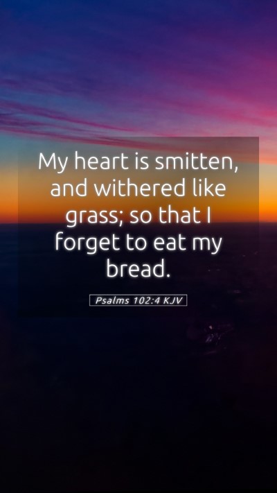 Picture 05 - Psalms 102:4 KJV Mobile Phone Wallpaper - My heart is smitten, and withered like grass; so - Mobile Bible Verse Wallpaper