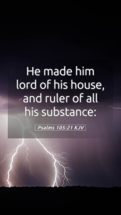 Picture 05 - Psalms 105:21 KJV Mobile Phone Wallpaper - He made him lord of his house, and ruler of all - Mobile Bible Verse Wallpaper