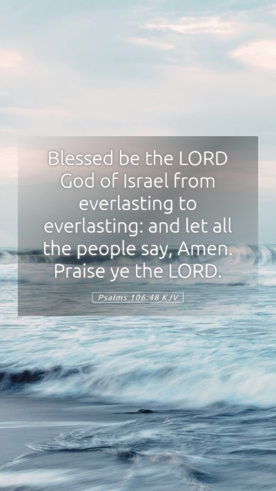 Picture 05 - Psalms 106:48 KJV Mobile Phone Wallpaper - Blessed be the LORD God of Israel from - Mobile Bible Verse Wallpaper