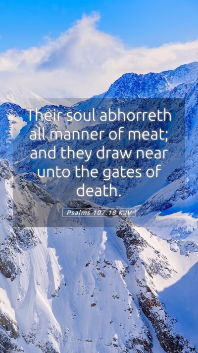 Picture 05 - Psalms 107:18 KJV Mobile Phone Wallpaper - Their soul abhorreth all manner of meat; and they - Mobile Bible Verse Wallpaper