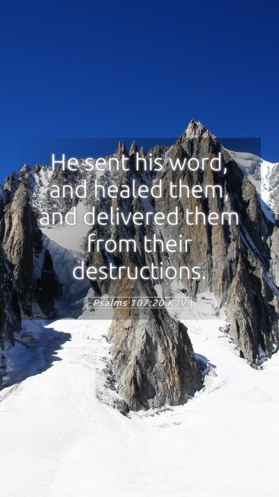 Picture 05 - Psalms 107:20 KJV Mobile Phone Wallpaper - He sent his word, and healed them, and delivered - Mobile Bible Verse Wallpaper