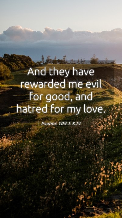 Picture 05 - Psalms 109:5 KJV Mobile Phone Wallpaper - And they have rewarded me evil for good, and - Mobile Bible Verse Wallpaper