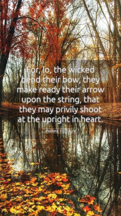 Picture 05 - Psalms 11:2 KJV Mobile Phone Wallpaper - For, lo, the wicked bend their bow, they make - Mobile Bible Verse Wallpaper