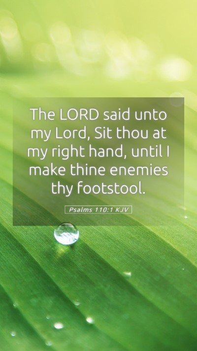 Picture 05 - Psalms 110:1 KJV Mobile Phone Wallpaper - The LORD said unto my Lord, Sit thou at my right - Mobile Bible Verse Wallpaper
